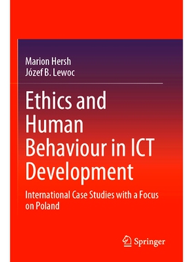 预订 Ethics and Human Behaviour in ICT Development: International Case Studies with a Focus on Poland 信息通信技术发展的