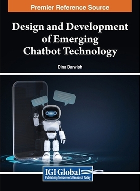 预订 Design and Development of Emerging Chatbot Technology 新兴聊天机器人技术的设计和开发: 9798369318300