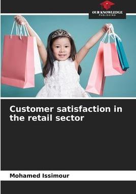 [预订]Customer satisfaction in the retail sector 9786202926997