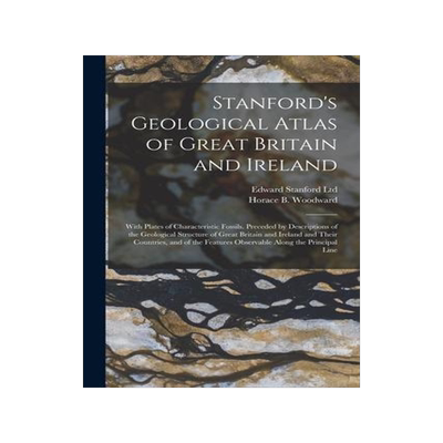 [预订]Stanford’s Geological Atlas of Great Britain and Ireland; With Plates of Characteristic Fossils. P 9781017483628