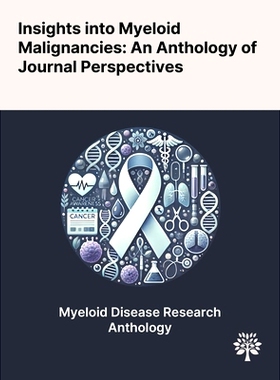 预订 Insights Into Myeloid Malignancies: An Anthology of Journal Perspectives