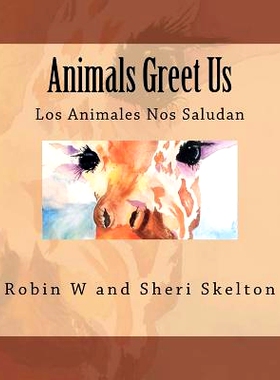 预订 Animals Greet Us: Los Animales Nos Saludan: 9781463577537