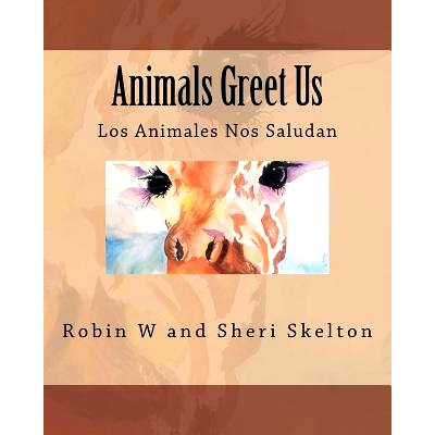 预订 Animals Greet Us: Los Animales Nos Saludan: 9781463577537