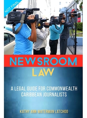 预订 Newsroom Law: A Legal Guide for Commonwealth Caribbean Journalists 编辑部法：英联邦加勒比记者法律指南: 978976640753