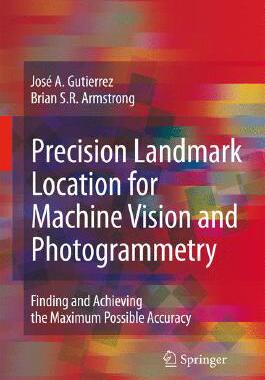 【预订】Precision Landmark Location for Machine Vision and Photogrammetry