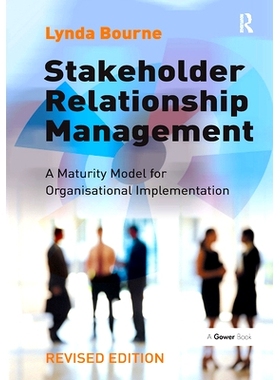 预订 Stakeholder Relationship Management: A Maturity Model for Organisational Implementation 利益相关者关系管理：适合组