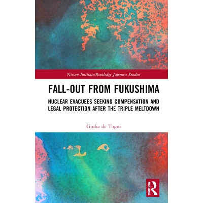 预订 Fall-out from Fukushima: Nuclear Evacuees Seeking Compensation and Legal Protection After the Triple Meltdown 福岛