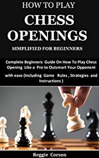 Opening... For 预订 How Beginners Chess Play Guide Openings Complete Simplified