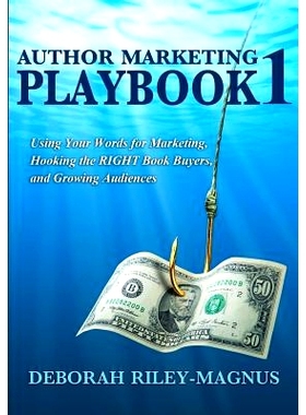 预订 Author Marketing Playbook #1: Using Your Words for Marketing, Hooking the RIGHT Book Buyers, and Growing Audience: