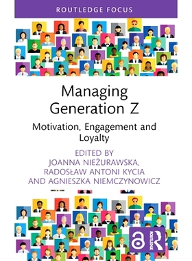 预订 Managing Generation Z: Motivation, Engagement and Loyalty 管理 Z 世代：动机、参与与忠诚: 9781032406091