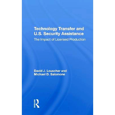 预订 Technology Transfer And U.s. Security Assistance: The Impact Of Licensed Production 技术转让和美国安全援助：许可生