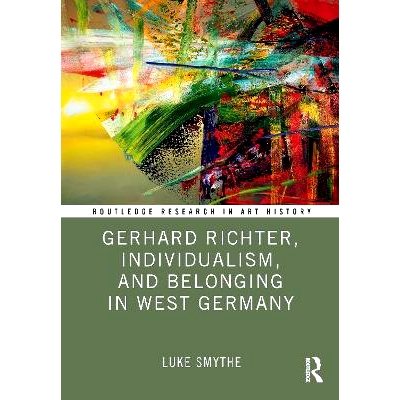 预订 Gerhard Richter, Individualism, and Belonging in West Germany 格哈德·里希特、个人主义与在西德的归属感: 97810322097
