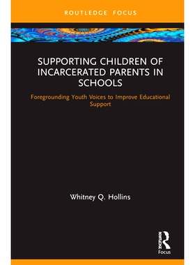 预订 Supporting Children of Incarcerated Parents in Schools: Foregrounding Youth Voices to Improve Educational Support