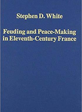 【预售】Feuding and Peace-Making in Eleventh-Century France