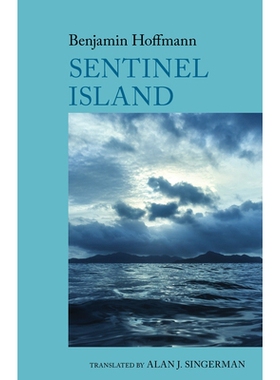 预订 Sentinel Island: A Novel: by Benjamin Hoffmann 哨兵岛：小说：本杰明·霍夫曼: 9781837642618