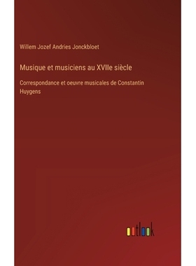 预订 Musique et musiciens au XVIIe siècle: Correspondance et oeuvre musicales de Constantin Huygens: 9783385012271