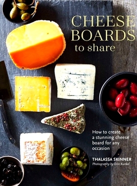 预订 Cheese Boards to Share: How to Create a Stunning Cheese Board for Any Occasion: 9781788791489