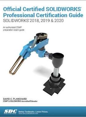 【预订】Official Certified SOLIDWORKS Professional Certification Guide (SOLIDWORKS 2018, 2019, & 2020)
