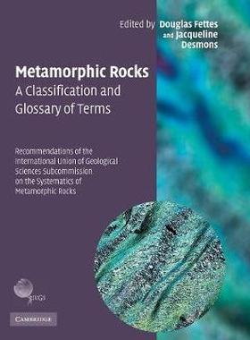 Metamorphic Rocks: A Classification and Glossary of Terms - Recommendations of the International Union of Geological Sc