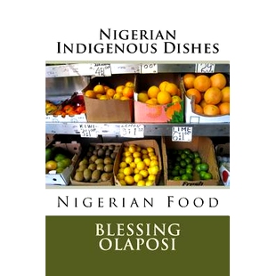 预订 Nigerian Indigenous Dishes: Nigerian Food: 9781539534198