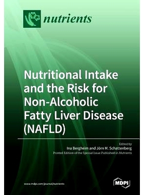 预订 Nutritional Intake and the Risk for Non-Alcoholic Fatty Liver Disease (NAFLD): 9783038975984