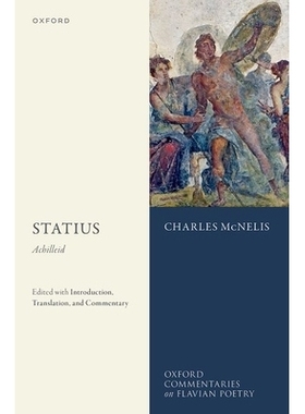 预售 Statius: Achilleid: Edited with Introduction, Translation, and Commentary 斯塔提乌斯：阿喀琉斯：附有简介、翻译和评