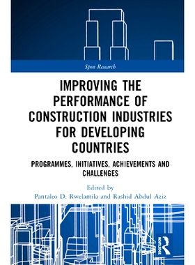 预订 Improving the Performance of Construction Industries in Developing Countries: Programmes, initiatives, achievements