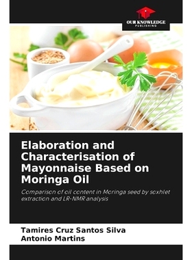 预订 Elaboration and Characterisation of Mayonnaise Based on Moringa Oil: 9786206279143