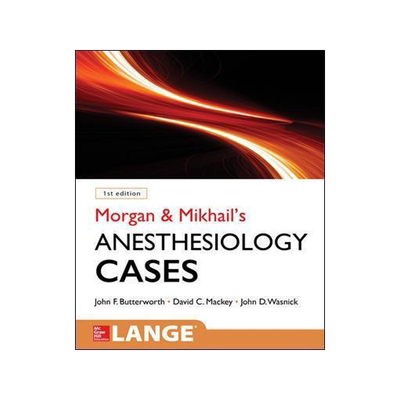 预订 []Morgan and Mikhail’s Clinical Anesthesiology Cases 9780071836128