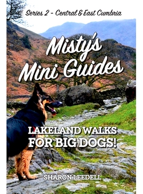 预订 Misty’s Mini Guides: Lakeland Walks for Big Dogs!: 9781916275874