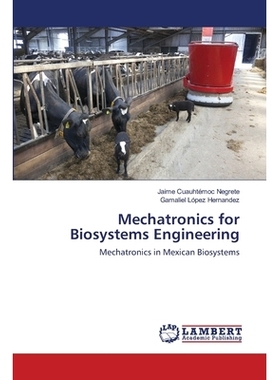 预订 Mechatronics for Biosystems Engineering: Mechatronics in Mexican Biosystems: 9786138390473