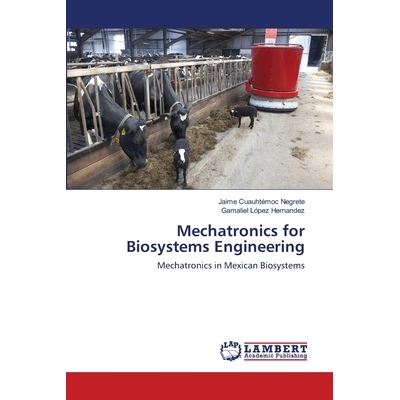 预订 Mechatronics for Biosystems Engineering: Mechatronics in Mexican Biosystems: 9786138390473