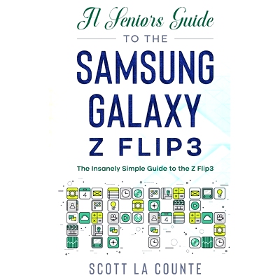 预订 A Senior’s Guide to the Samsung Galaxy Z Flip3: An Insanely Easy Guide to the Z Flip3: 9781629176871