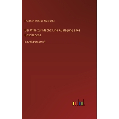 预订 Der Wille zur Macht; Eine Auslegung alles Geschehens: in Großdruckschrift: 9783368370831