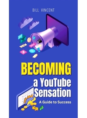 预订 Becoming a YouTube Sensation: A Guide to Success: 9798868916762