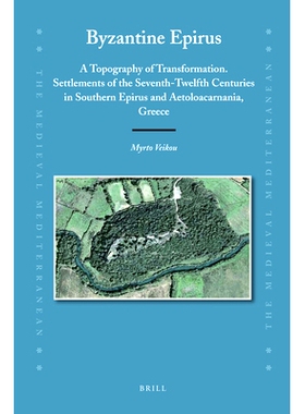 预订 Byzantine Epirus: A Topography of Transformation. Settlements of the Seventh-Twelfth Centuries in Southern Epirus a