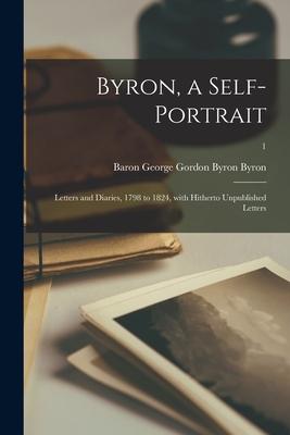 [预订]Byron, a Self-portrait: Letters and Diaries, 1798 to 1824, With Hitherto Unpublished Letters; 1 9781014766373