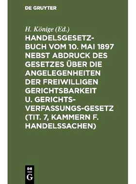 预订 Handelsgesetzbuch vom 10. Mai 1897 nebst Abdruck des Gesetzes über die Angelegenheiten der freiwilligen Gerichtsba