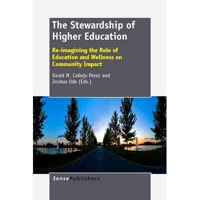 预订 The Stewardship of Higher Education: Re-imagining the Role of Education and Wellness on Community Impact 高等教育管