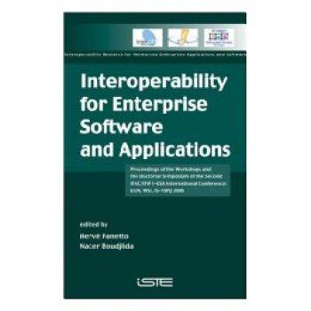 【预订】Interoperability For Enterprise Software And Applications (Proceedings Of The Workshops And The Doctorial ...