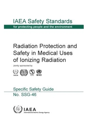 预订 Radiation Protection and Safety in Medical Uses of Ionizing Radiation 电离辐射*用途中的辐射防护与安全（丛书）: 9789