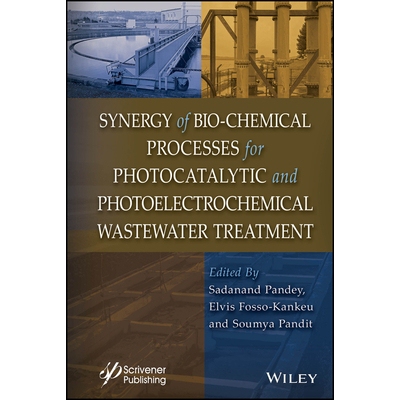预订 Synergy of Bio-Chemical Processes for Photocatalytic and Photoelectrochemical Wastewater Treatment 生物-化学工艺在