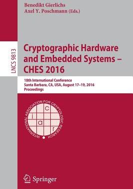 【预订】Cryptographic Hardware and Embedded Systems – CHES 2016