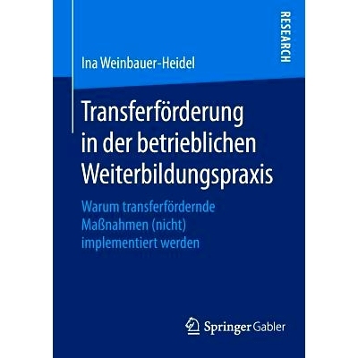 预订 Transferförderung in der betrieblichen Weiterbildungspraxis: Warum transferfördernde Maßnahmen (nicht) implement