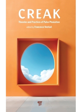 预订 Creak: Theories and Practices of Pulse Phonation: 9789815129298