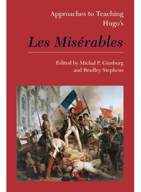 预订 Approaches to Teaching Hugo’s Les Misérables 雨果的悲惨世界的教学方法: 9781603293365