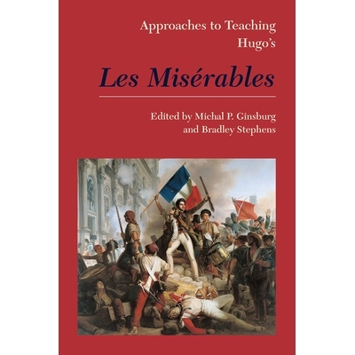 预订 Approaches to Teaching Hugo’s Les Misérables 雨果的悲惨世界的教学方法: 9781603293365