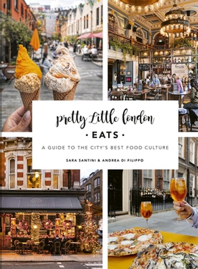 预订 Pretty Little London: Eats: A Guide to the City’s Best Food Culture: 9780711293748