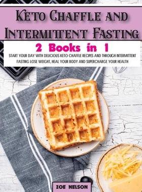 [预订]Keto Chaffle and Intermittent Fasting: Start Your day With Delicious Keto Chaffle Recipes and Throug 9781803062754