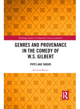 预订 Genres and Provenance in the Comedy of W.S. Gilbert: Pipes and Tabors: Pipes and Tabors W.S.吉尔伯特喜剧流派与出处